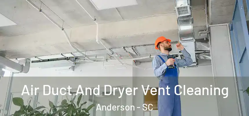  Air Duct And Dryer Vent Cleaning Anderson - SC