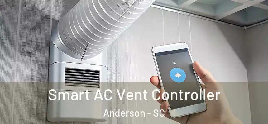 Smart AC Vent Controller Anderson - SC