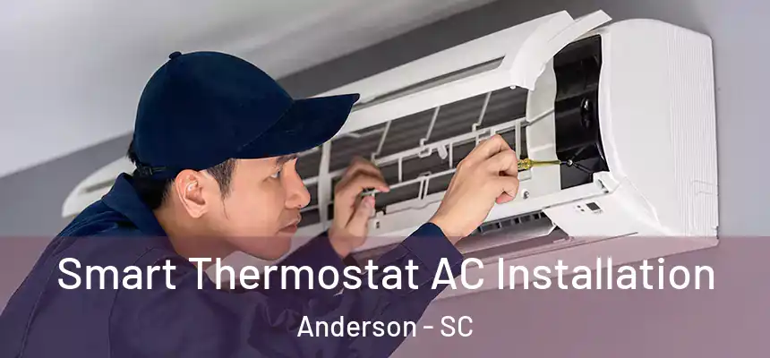 Smart Thermostat AC Installation Anderson - SC